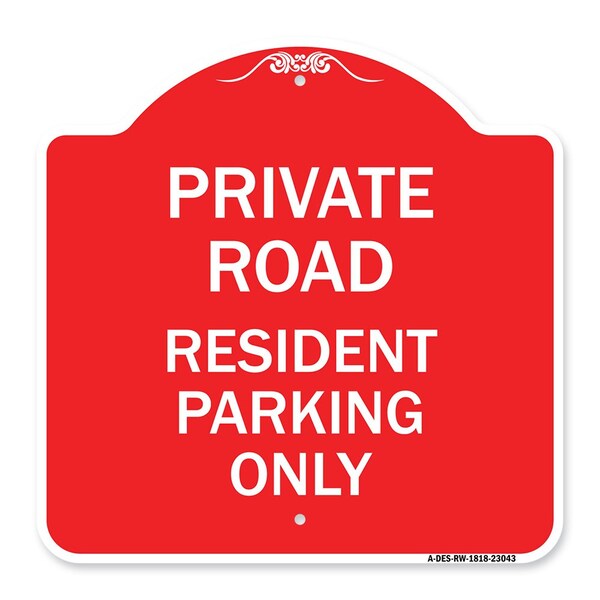 Reserved Parking Private Road-Resident Parking Only, Red & White Alum, 18" x 18", RW-1818-23043